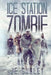 Ice Station Zombie by Je Gurley
