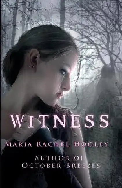 Witness by Maria Rachel Hooley