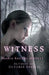 Witness by Maria Rachel Hooley