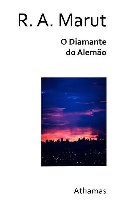 O Diamante do Alemão by Marut, R. A.