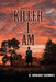 Killer I AM by Morris Grover