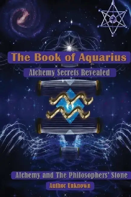 The Book of Aquarius: Alchemy and the Philosophers' Stone: Alchemy Secrets Revealed by Wanda Priday