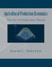 Agricultural Production Economics (the Art of Production Theory) by Debertin, Dr David L.