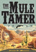 The Mule Tamer by John C. Horst