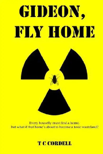 Gideon, Fly Home. by T. C. Cordell