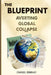 The Blueprint: Averting Global Collapse by Daniel Rirdan