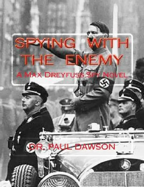 Spying With The Enemy by Paul Dawson
