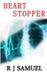 Heart Stopper by R. J. Samuel