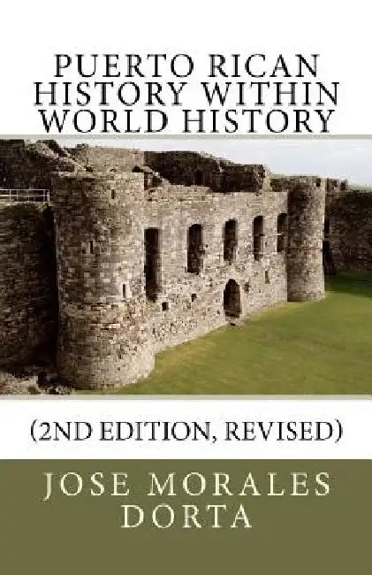Puerto Rican History within World History (2nd edition, Revised) by Jose Morales Dorta