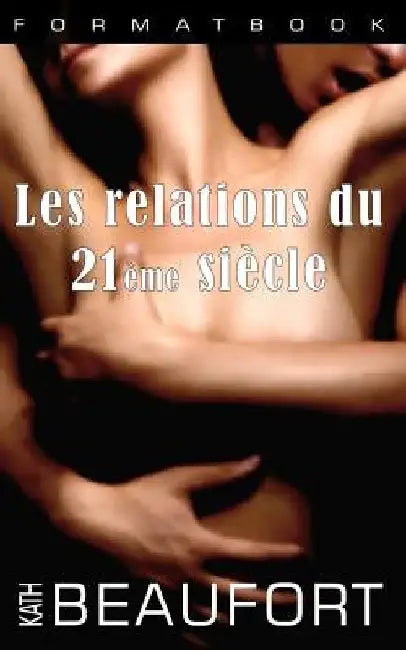 Les relations du 21ème siècle by Beaufort, Kath