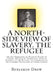 A North-Side View of Slavery. The Refugee: Or the Narratives of Fugitive Slaves in Canada. Related by Themselves, with an Account of the History and C by Benjamin Drew