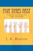 Five Times Fast: tongue-twisters for baby-boomers by J. D. Benson