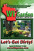 WI Garden - Let's Get Dirty!: Our Wisconsin Garden Guide Promoting Delicious, Healthier Home-Grown Fresh Food, With Tools, Tips, & Ideas That Inspir by Garden Enthusiasts