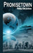 Promisetown: A fascinating sci-fi thriller. by Phillip Ellis Jackson