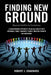 Finding New Ground by Robert J. Chadwick