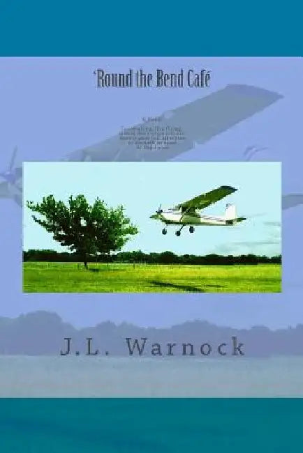'Round the Bend Cafe' by J. L. Warnock