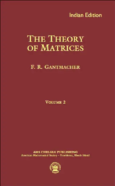 The Theory of Matrices, Volume 2 by F. R. Gantmacher