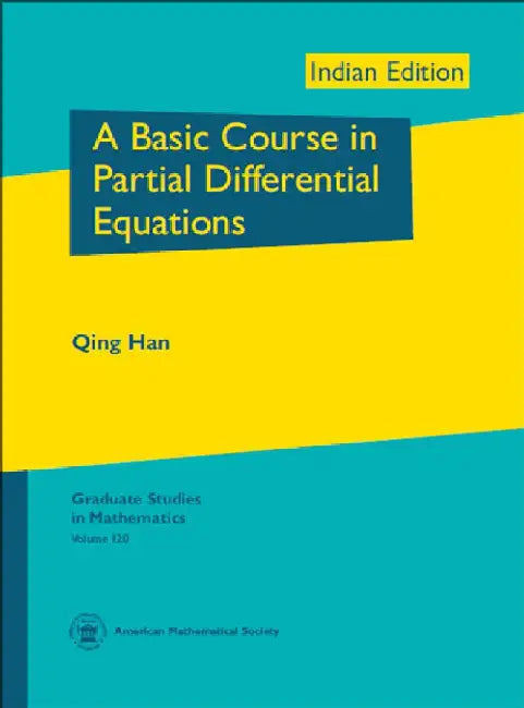 A Basic Course in Partial Differential Equations by Qing Han