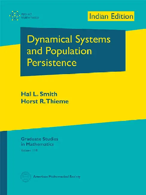 Dynamical Systems and Population Persistence by Hal L Smith, Horst R Thieme