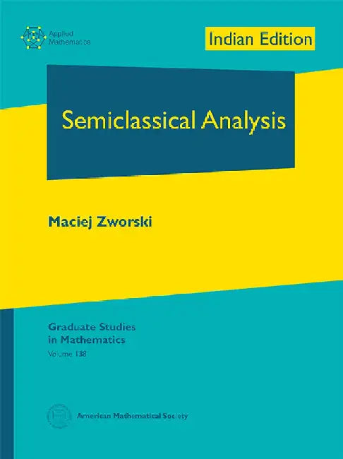 Semiclassical Analysis by Maciej Zworski