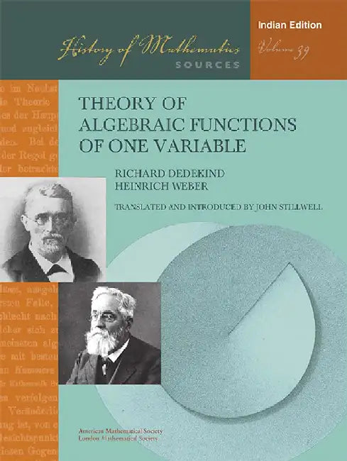 Theory of Algebraic Functions of One Variable by Richard Dedekind, Heinrich Weber Translated and introduced by John Stillwell