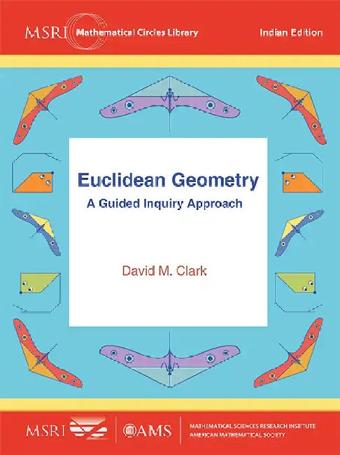 Euclidean Geometry: A Guided Inquiry Approach by David M Clark