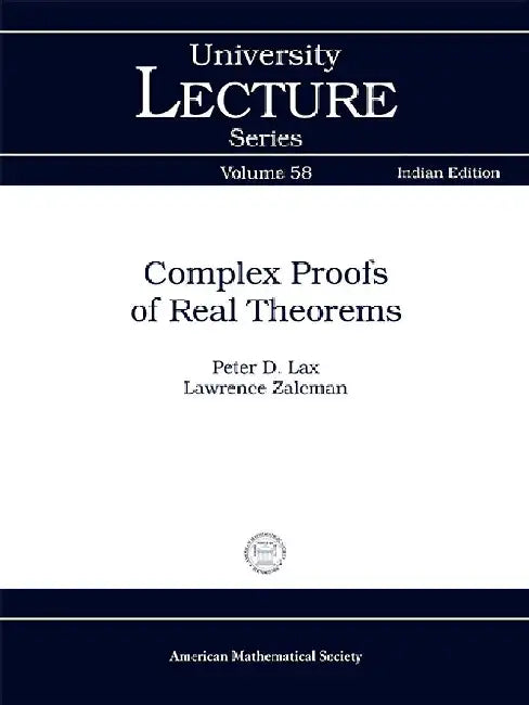 Complex Proofs of Real Theorems by Peter D Lax, Lawrence Zalcman