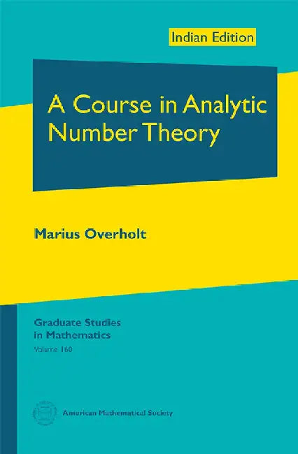 A Course in Analytic Number Theory by Marius Overholt