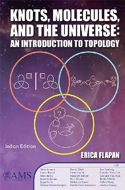 Knots, Molecules, And the Universe: An Introduction to Topology by Erica Flapan