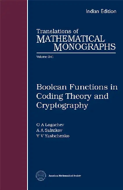 Boolean Functions in Coding Theory and Cryptography by O. A. Logachev