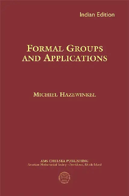 Formal Groups and Applications by Michiel Hazewinkel