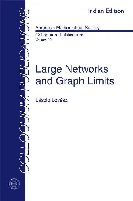 Large Networks and Graph Limits by Laszlo Lovasz