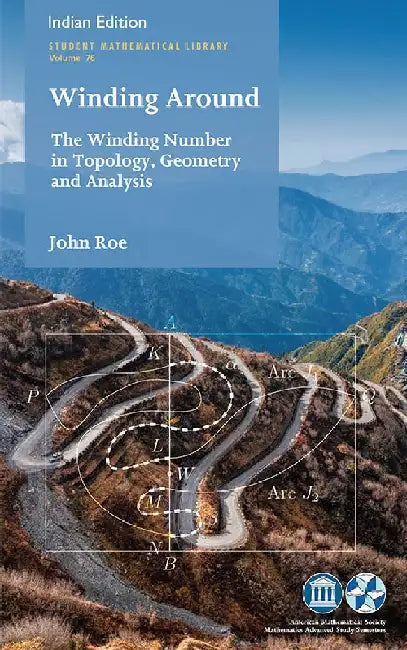 Winding Around-The Winding Number in Topology, Geometry and Analysis by John Roe