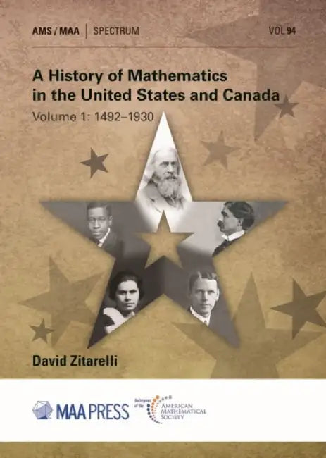 A History of Mathematics in the United States and Canada by David E. Zitarelli