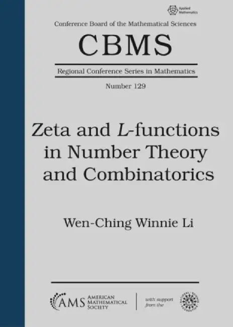 Zeta and $L$-functions in Number Theory and Combinatorics by Wen-Ching Winnie Li