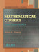 Mathematical Ciphers: From Caesar to RSA by Anne L. Young