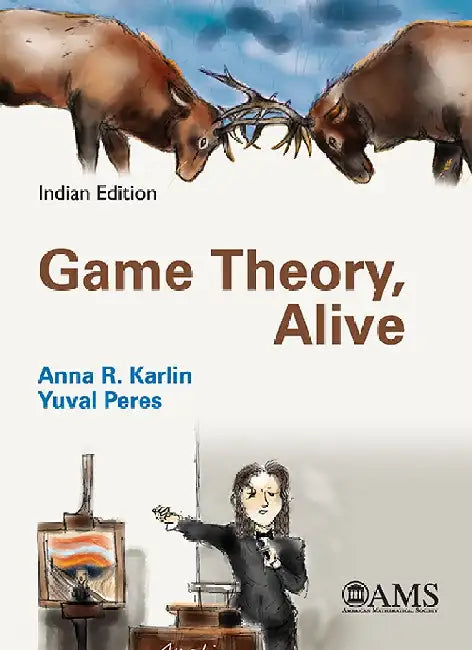 Game Theory, Alive by Anna R. Karlin and Yuval Peres