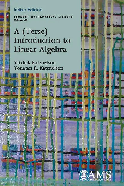 A (Terse) Introduction to Linear Algebra by Yitzhak Katznelson and Yonatan R. Katznelson