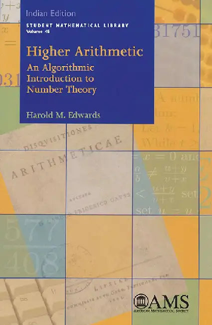 Higher Arithmetic: An Algorithmic Introduction to Number Theory by Harold M. Edwards