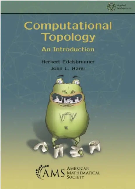 Computational Topology: An Introduction by Herbert Edelsbrunner