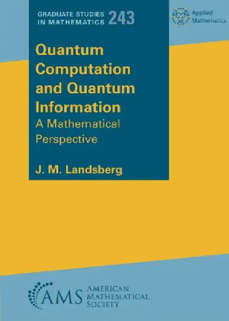 Quantum Computation and Quantum Information by J. M. Landsberg