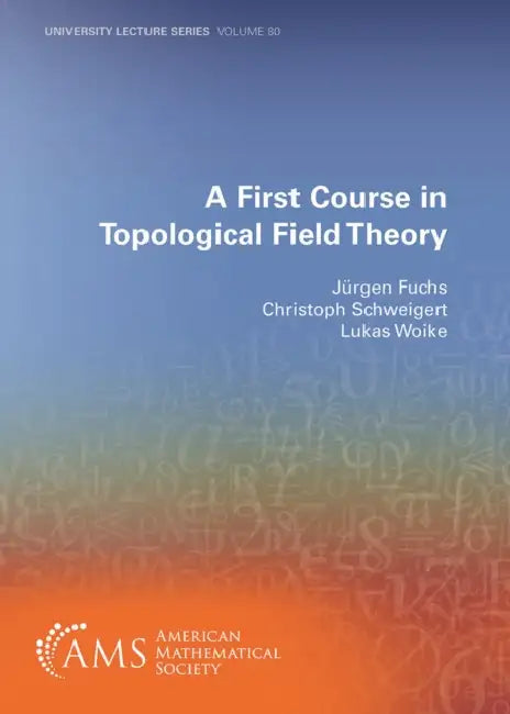 A First Course in Topological Field Theory by Jurgen Fuchs