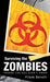 Surviving the Zombies: Things the CDC Didn't Know by Frank Borelli
