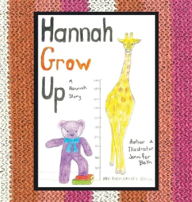 Hannah Grow up by Jennifer Beth