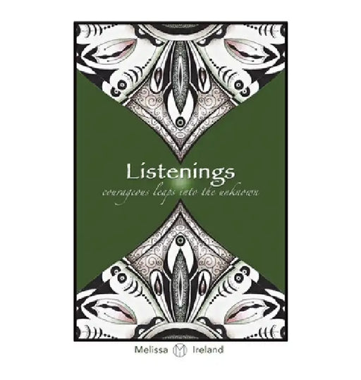Listenings: courageous leaps into the unknown by Melissa Ireland