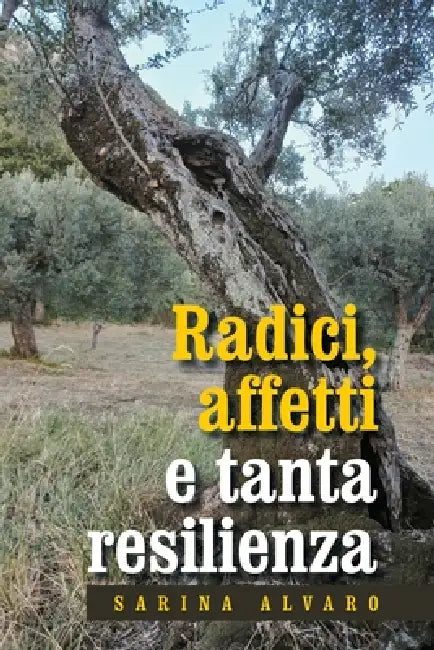 Radici, affetti e tanta resilienza by Sarina Alvaro