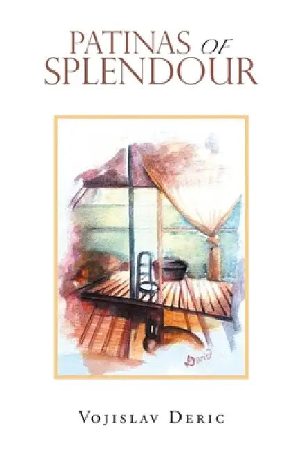 Patinas of Splendour by Vojislav Deric