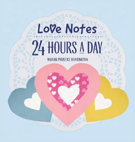 Love Notes 24 Hours A Day by Marian Prentice Huntington