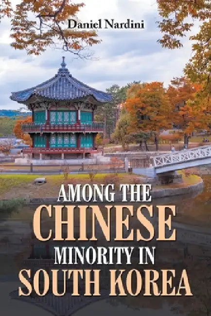 Among the Chinese Minority in South Korea by Daniel Nardini