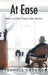 At Ease: Notes from a Life of Thought, Action, Adventure by Terrell Greene